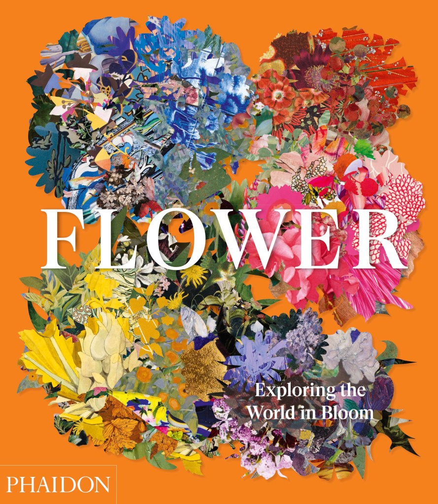 Pic f front cover of book titled: FLOWER - Exploring the world in Bloom